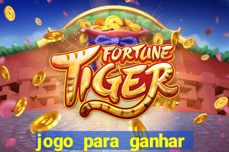 jogo para ganhar dinheiro de verdade no pix sem deposito